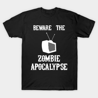 Beware The Zombie Apocalypse T-Shirt